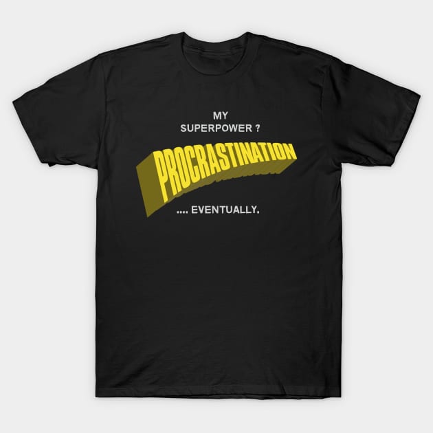 Procrastination Funny T-Shirt by NineBlack